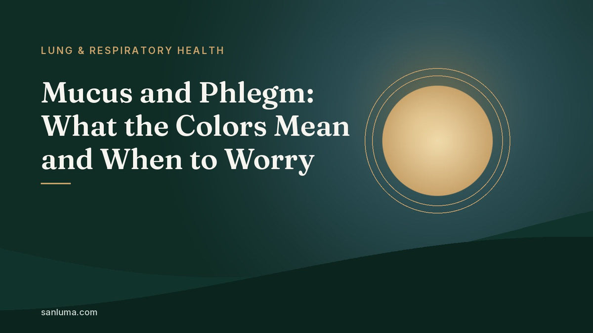 Mucus and Phlegm: What the Colors Mean and When to Worry
