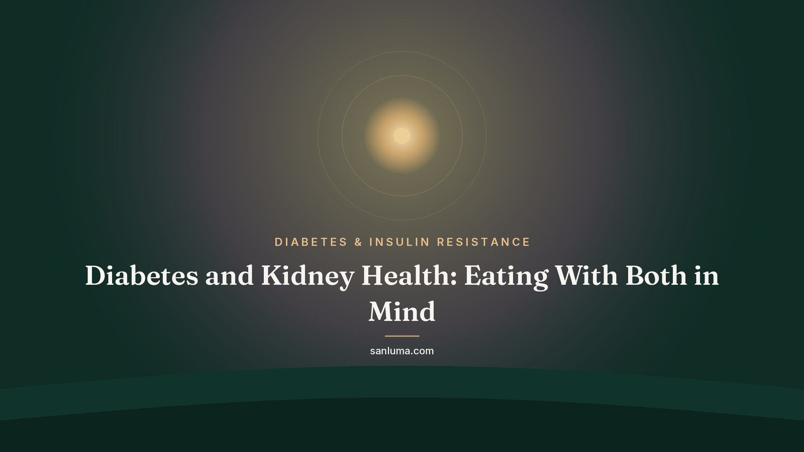 Diabetes and Kidney Health: Eating With Both in Mind