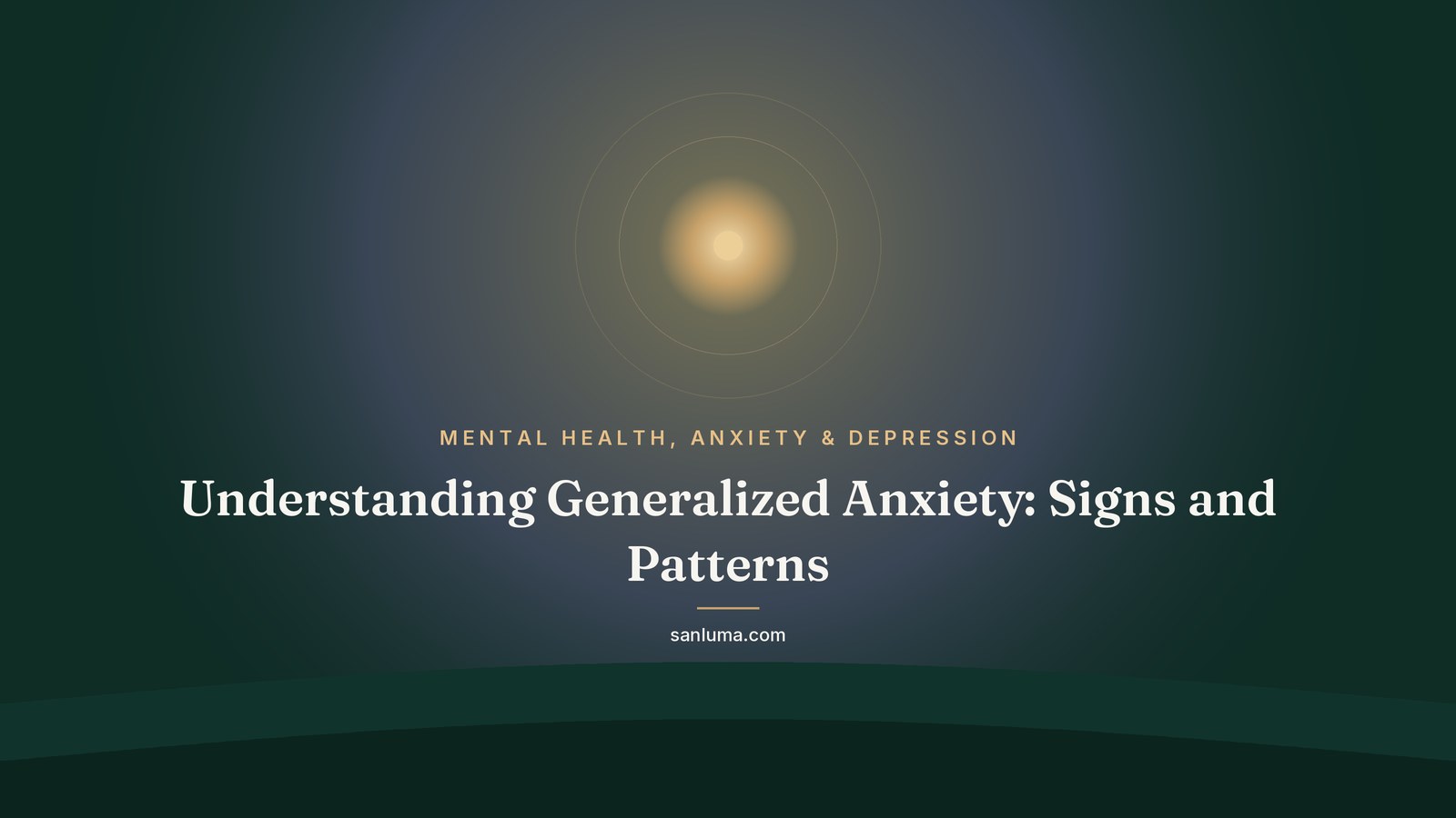 Understanding Generalized Anxiety: Signs and Patterns