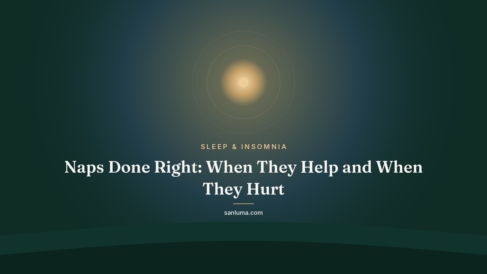 Naps Done Right: When They Help and When They Hurt