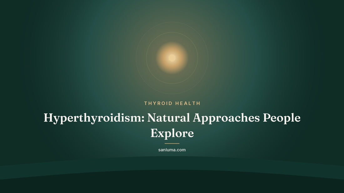 Hyperthyroidism: Natural Approaches People Explore