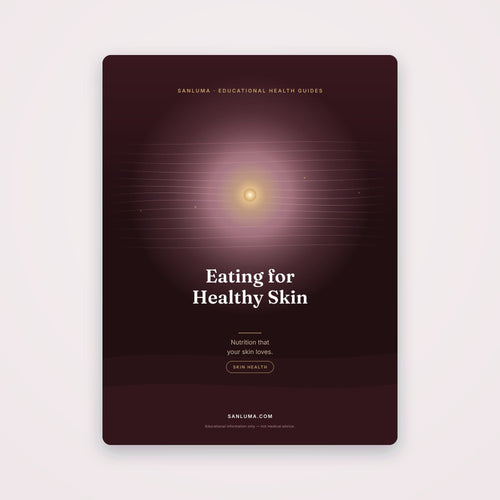 Eating for Healthy Skin — Nutrition for Your Skin | SanLuma health guide cover