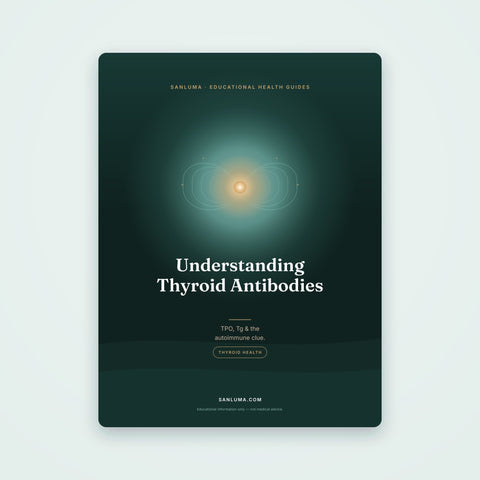 Understanding Thyroid Antibodies — TPO, Tg & the Autoimmune Clue