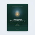 Understanding Vitamin B12 Deficiency — educational PDF guide by SanLuma